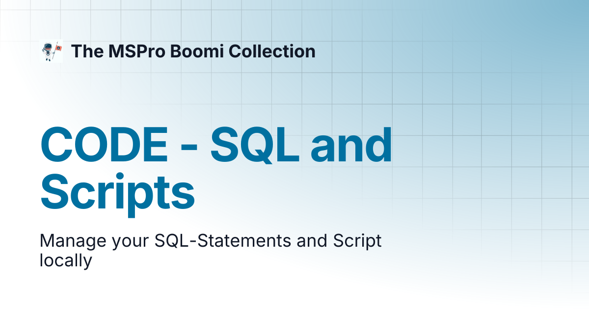 CODE - SQL and Scripts | Boomi Console | The MSPro Boomi Collection
