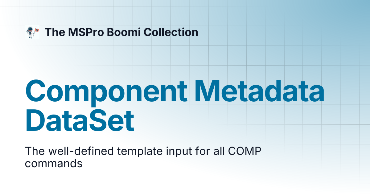 Component Metadata DataSet | Boomi Console | The MSPro Boomi Collection